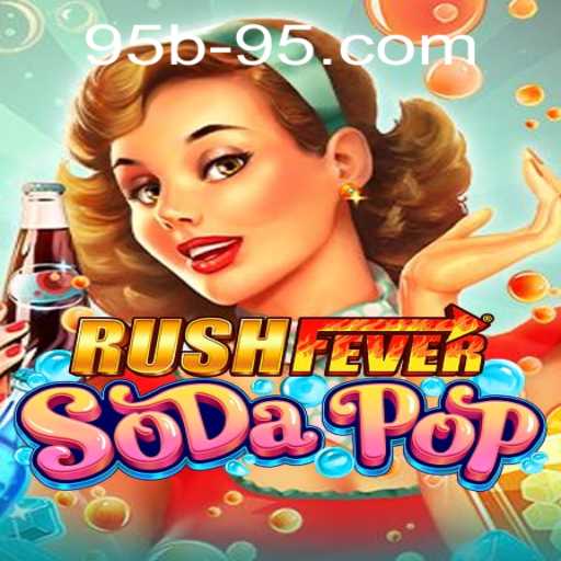 Exploring the Exciting World of RushFeverSodaPop: A New Gaming Phenomenon